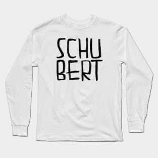 Classical Composer Franz Schubert Long Sleeve T-Shirt